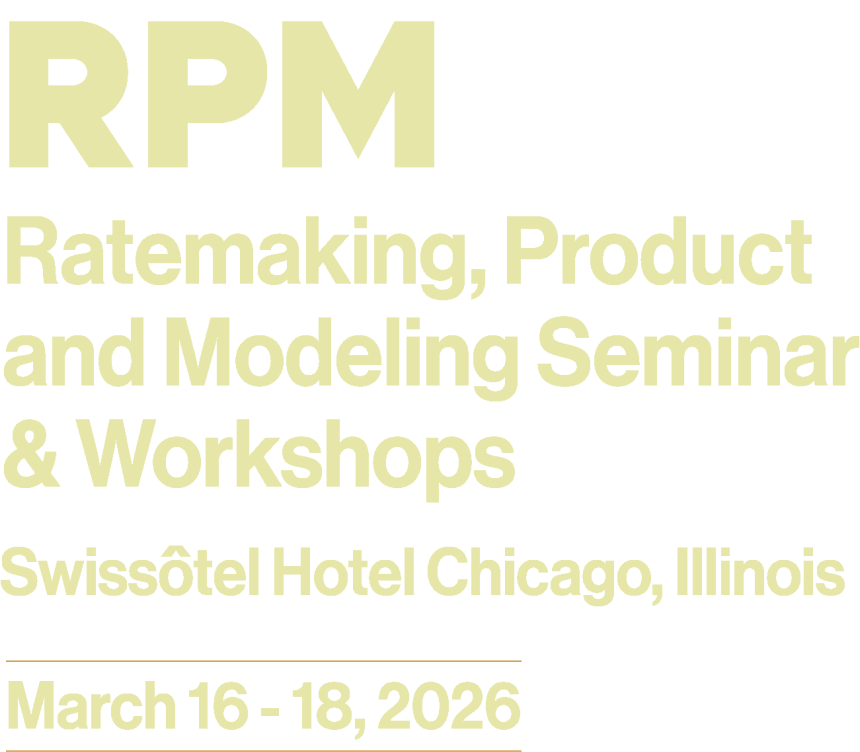 2026 CAS RPM Seminar March 16-18, 2026* Swissotel Chicago Chicago, IL USA
